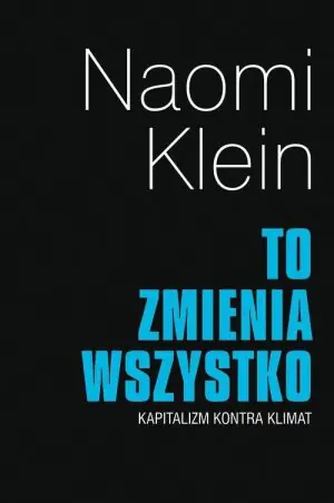To zmienia wszystko. Kapitalizm kontra klimat