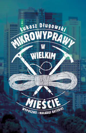 Mikrowyprawy w wielkim mieście