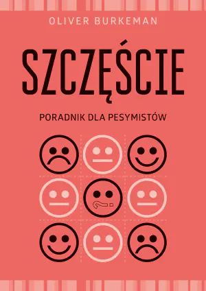 Szczęście. Poradnik dla pesymistów