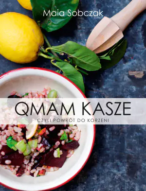 Qmam kasze, czyli powrót do korzeni