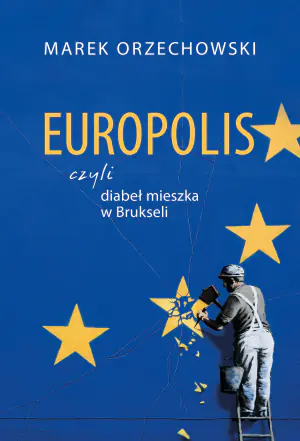 Europolis, czyli diabeł mieszka w Brukseli