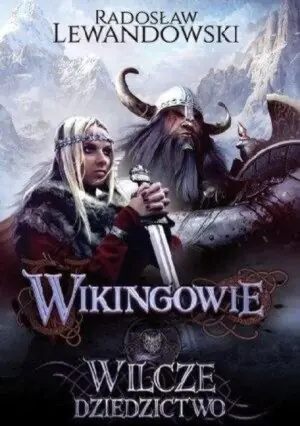Wikingowie Tom 1 Wilcze dziedzictwo