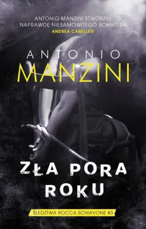 Zła pora roku. Śledztwa Rocca Schiavone. Tom 3