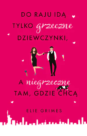 Do raju idą tylko grzeczne dziewczynki, a niegrzeczne tam, gdzie chcą