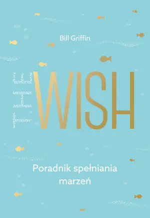 The Wish. Poradnik spełniania marzeń