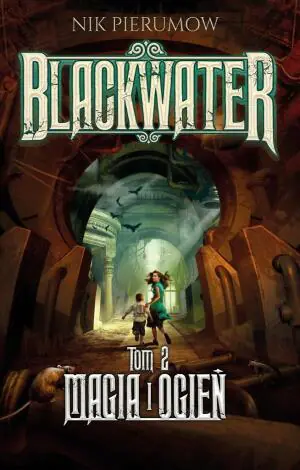 Magia i ogień. Blackwater. Tom 2