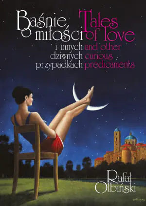 Baśnie o miłości i innych dziwnych przypadkach. Tales of love and other curious predicaments
