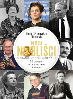 Nasi Nobliści. 56 laureatów znad Wisły, Odry i Niemna