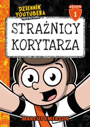 Strażnicy Korytarza. Dziennik Youtubera przedstawia. Sezon 1