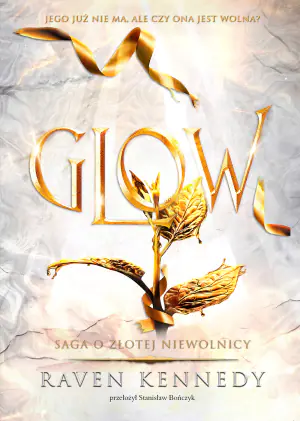Glow. Saga o złotej niewolnicy. Tom 4