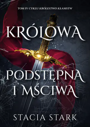 Królowa podstępna i mściwa. Cykl Królestwo kłamstw. Tom 4
