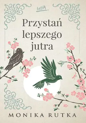 Przystań lepszego jutra. Trylogia Nadziei. Tom 1