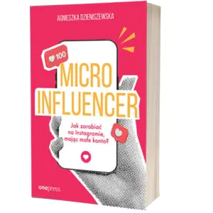 Microinfluencer - jak zarabiać na instagramie mając małe konto?