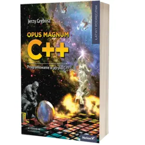 Opus magnum C++. Programowanie w języku C++