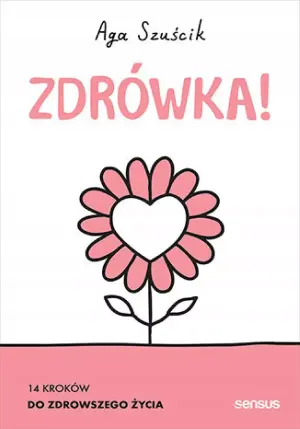 Zdrówka! 14 sposobów na zdrowsze życie