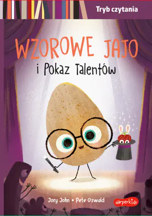 Wzorowe Jajo i Pokaz Talentów.Tryb czytania. Smaczna Banda i emocje