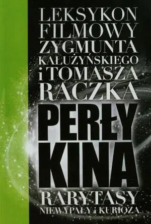 Rarytasy, niewypały i kurioza. Perły Kina. Tom 5