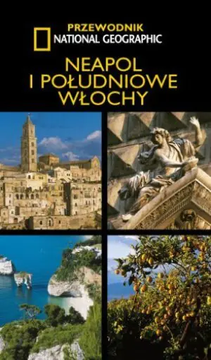 Neapol i południowe Włochy. Przewodnik National Geographic