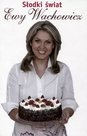 Słodki świat Ewy Wachowicz