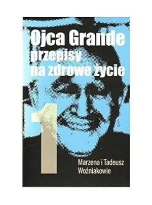 Ojca Grande przepisy na zdrowe życie część 1