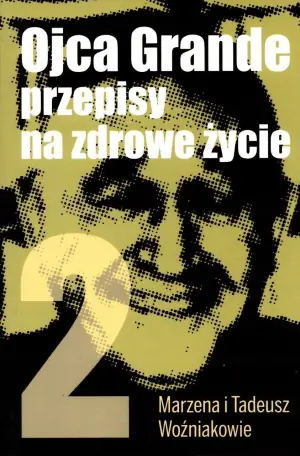 Ojca Grande przepisy na zdrowe życie. Część 2