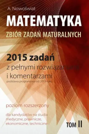 Matematyka. Zbiór zadań maturalnych