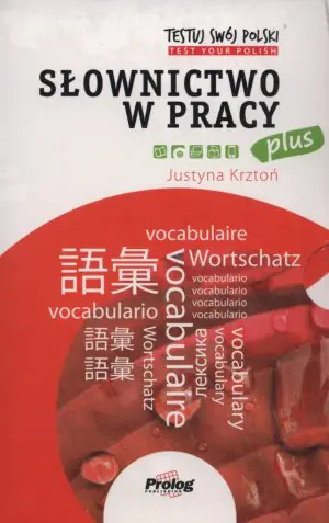 Testuj swój polski. Słownictwo w pracy. Plus