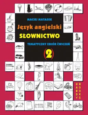 Język angielski Słownictwo Tematyczny zbiór ćwiczeń 2