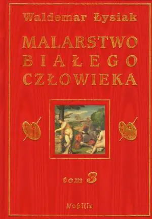 Malarstwo białego człowieka. Tom 3