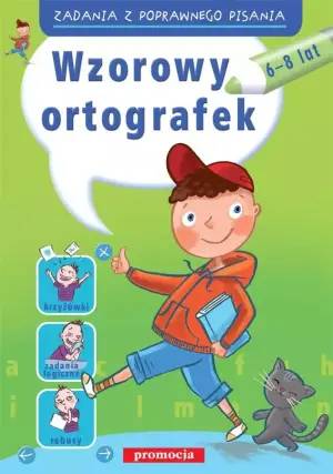 Wzorowy ortografek 6-8 lat. Zadania z poprawnego pisania