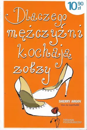 Dlaczego mężczyźni kochają zołzy