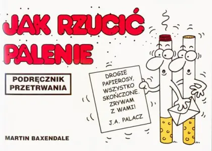 Jak rzucić palenie. Podręcznik przetrwania