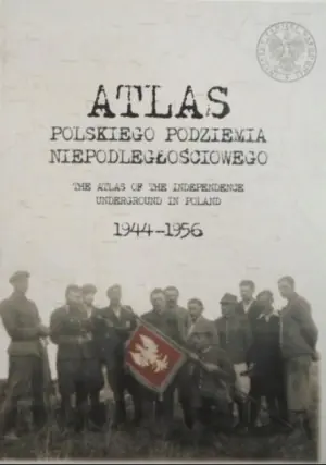 Atlas polskiego podziemia niepodległościowego 1944-1956