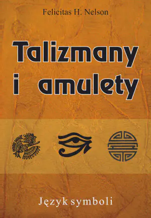 Talizmany i Amulety. Język Symboli