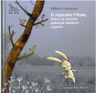 O zajączku Filipie, który ze strachu dokonał wielkich czynów