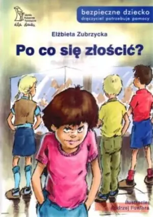 Po co się złościć