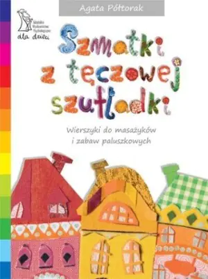 Szmatki z tęczowej szufladki. Wierszyki do masażyk