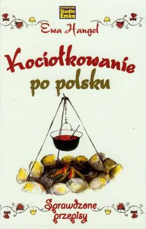 Kociołkowanie po polsku. Sprawdzone przepisy