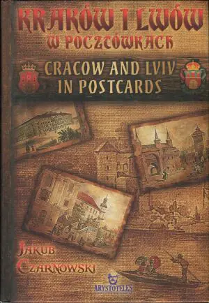 Kraków i Lwów w Pocztówkach