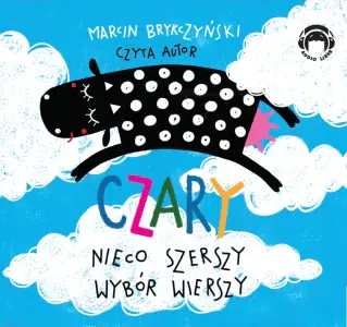 Czary. Nieco szerszy wybór wierszy