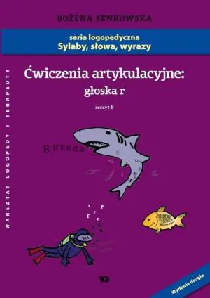 Sylaby, słowa, wyrazy. Ćwiczenia artykulacyjne: głoska r. Zeszyt 8