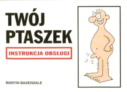 Twój ptaszek. Instrukcja obsługi