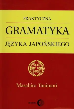 Praktyczna Gramatyka Języka Japońskiego