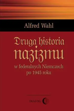 Druga historia nazizmu w federalnych Niemczech po 1945 roku