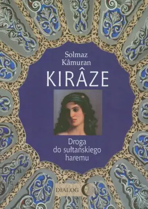 Kiraze. Droga do Sułtańskiego Haremu