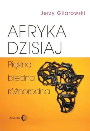 Afryka dzisiaj piękna, biedna, różnorodna