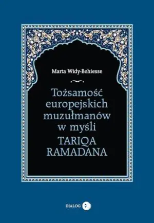 Tożsamość europejskich muzułmanów w myśli Tarioa Ramadana
