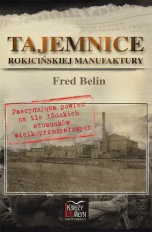 Tajemnice rokicińskiej manufaktury