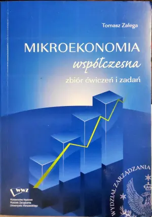 MIKROEKONOMIA WSPÓŁCZESNA ZBIÓR ĆWICZEŃ I ZADAŃ