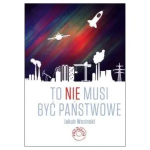 To nie musi być państwowe